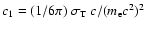 $c_1=(1/6\pi)\ \sigma_{\rm T}\ c/(m_{\rm e} c^2)^2$