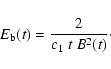 \begin{displaymath}
E_{\rm b}(t)={2 \over c_1\ t\ B^2(t)}\cdot
\end{displaymath}