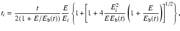 $\displaystyle t_i={t \over 2 (1 +E/E_{\rm b}(t))} {E \over E_i} \left\{ 1\!+\!
...
...E_{\rm b}(t)}
\left(1+ {E \over E_{\rm b}(t) } \right) \right]^{1/2} \right\} ,$