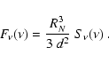 \begin{displaymath}
F_\nu(\nu)={R_N^3 \over 3\ d^2}\ S_\nu(\nu)\ .
\end{displaymath}