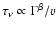 $\tau_\nu \propto \Gamma^\beta/v$