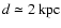 $d \simeq 2\ {\rm kpc}$