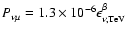$P_{\nu \mu}=1.3 \times 10^{-6} \epsilon_{\nu,{\rm TeV}}^\beta$