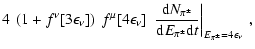 $\displaystyle 4\ \left(1+f^\nu[3\epsilon_\nu]\right)\ f^\mu[4\epsilon_\nu]\ \le...
... \over {\rm d}E_{\pi^\pm} {\rm d}t} \right\vert _{E_{\pi^\pm}=4\epsilon_\nu}\ ,$