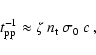 \begin{displaymath}
t_{\rm pp}^{-1} \approx \zeta\ n_{\rm t}\ \sigma_0\ c\ ,
\end{displaymath}