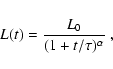 \begin{displaymath}
L(t)={L_0 \over (1+t/\tau)^\alpha}\ ,
\end{displaymath}