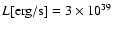$L[{\rm erg}/{\rm s}]=3 \times 10^{39}$