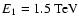 $E_1=1.5\ {\rm TeV}$