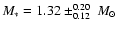$M_*
=1.32\pm^{0.20}_{0.12}~{M}_{\odot}$