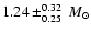 $1.24 \pm
^{0.32}_{0.25}~{M}_{\odot}$