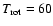$T_{\rm rot} = 60$