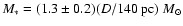 $M_* = (1.3 \pm 0.2)(D/140~{\rm pc})~{M}_{\odot}$