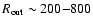 $R_{\rm out}\sim 200{-}800$