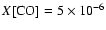 $X[{\rm CO}] = 5\times 10^{-6}$