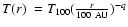 $T(r)~ = T_{100} (\frac{r}{100~\rm {AU}})^{-q}$