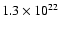 $1.3\times 10^{22}$