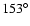 $153^{\circ}$