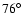 $76^{\circ }$