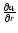 $\frac{\partial v_{\rm r}}{\partial r}$