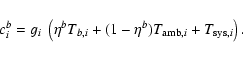 \begin{displaymath}c_i^{ b} = g_i~\left(\eta^{ b} T_{{ b},i} + (1-\eta^{ b}) T_{{\rm amb},i} +
T_{{\rm sys},i} \right).
\end{displaymath}