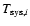 $T_{{\rm sys},i}$