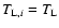 $T_{{\rm L},i} = T_{\rm L}$