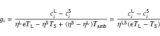 \begin{displaymath}g_i = \frac{c_i^{\rm L} - c_i^{\rm S}}{\eta^{\rm L} \epsilon ...
...rm S}}{\eta^{{\rm L}{\rm S}}
(\epsilon T_{\rm L} - T_{\rm S})}
\end{displaymath}