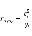 \begin{displaymath}T_{{\rm sys},i} = \frac{c_i^{\rm S}}{g_i}\cdot
\end{displaymath}