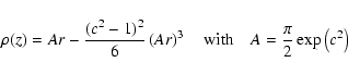 \begin{displaymath}\rho(z) = Ar-\frac{(c^2-1)^2}{6}\left(Ar\right)^3 \quad {\rm with}
\quad A = \frac{\pi}{2} \exp \left(c^2\right)
\end{displaymath}