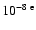 $10^{-8~{\rm e}}$