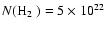 $N(\mbox{H$_{2}$ })=5\times10^{22}$