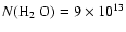 $N(\mbox{H$_{2}$ O})=9\times 10^{13}$