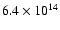 $6.4\times 10^{14}$