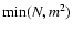 $\min (N, m^2)$