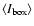 $\langle I_{\rm box} \rangle$