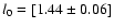 $l_0 =[1.44 \pm 0.06]$