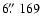 $6\hbox{$.\!\!^{\prime\prime}$ }169$