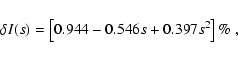 \begin{displaymath}
\delta I(s) = \left[0.944 - 0.546s + 0.397s^2\right]\% \ ,
\end{displaymath}