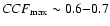 $CCF_{\rm max}
\sim 0.6{-}0.7$