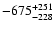$\rm -675^{+251}_{-228}$