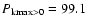$P_{\rm kmax>0}=99.1$
