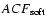 $ACF_{\rm soft}$
