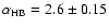 $\alpha_{\rm HB}=2.6\pm 0.15$