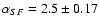 $\alpha_{SF}=2.5\pm0.17$