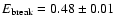 $E_{\rm break} = 0.48\pm0.01$