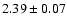 $2.39 \pm 0.07$