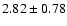 $2.82 \pm 0.78$