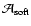 $\mathcal{A}_{\rm soft}$