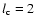 $l_{\rm c}=2$