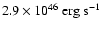 $2.9 \times 10^{46} ~ {\rm erg ~ s}^{-1}$